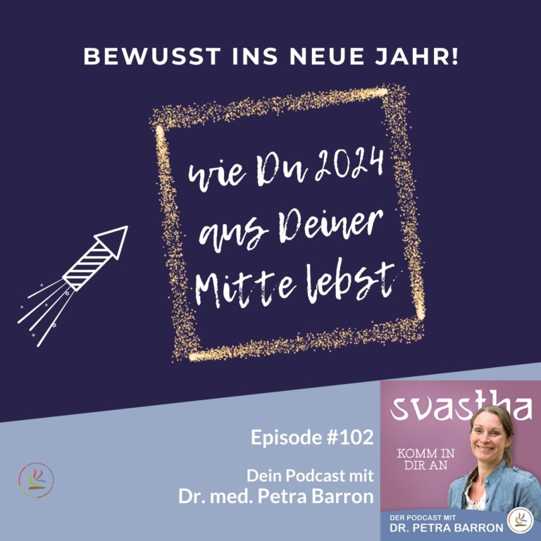 102| Bewusst ins Neue Jahr! Wie Du 2024 aus Deiner Mitte lebst