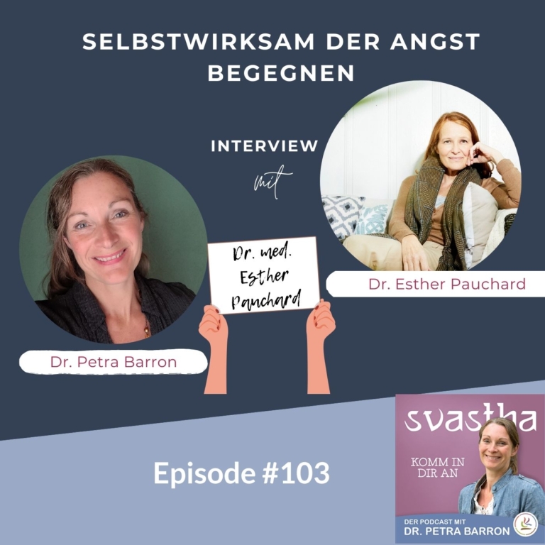 103| Selbstwirksam der Angst begegnen – Interview mit Dr. Esther Pauchard