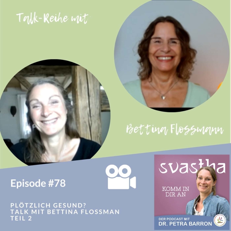 78 | plötzlich gesund?- Talk mit Bettina Flossmann Teil 2